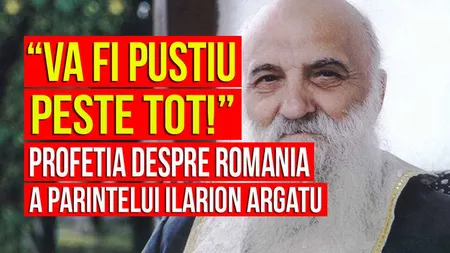 Părintele Ilarion Argatu a dezvăluit ce ne aşteaptă: 