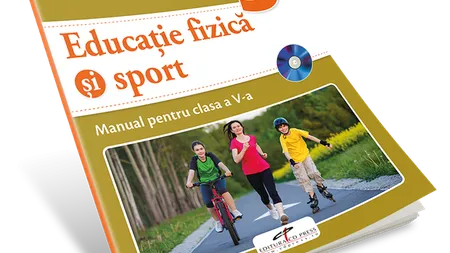 Cum arată şi ce conţine celebrul MANUAL DE EDUCAŢIE FIZICĂ ŞI SPORT pentru clasa a V-a FOTO