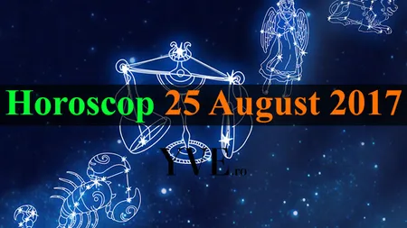 Horoscop 25 August 2017. Leii îşi vor rotunji conturile