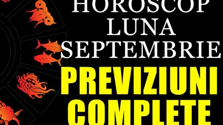 HOROSCOP SEPTEMBRIE CRISTINA DEMETRESCU: Se anunţă o lună plină de capcane, cu probleme în amor, dificultăţi financiare...