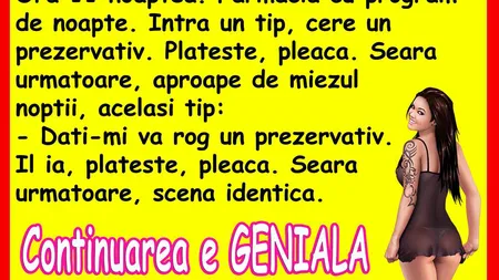 BANCUL ZILEI: Ora 11 noaptea. În farmacie intră un tip şi cere un prezervativ...