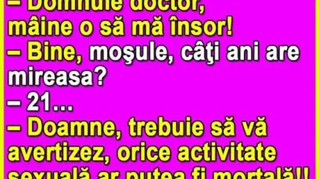 BANCUL ZILEI: Moşuleţul cu mireasă de 21 de ani