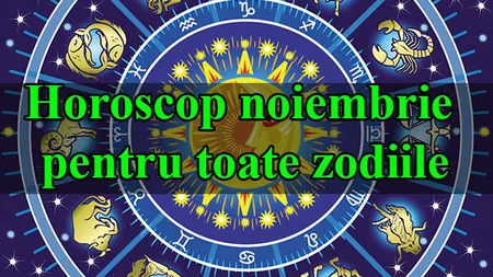 Zodiile care au noroc în noiembrie 2017. Cine dă lovitura în carieră, cine are noroc în dragoste