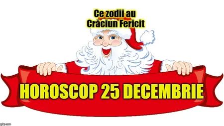 HOROSCOP SPECIAL 25 DECEMBRIE 2017: Ce Crăciun vei avea în funcţie de zodie