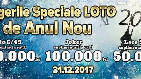 Rezultatele Tragerilor Speciale Loto de Anul Nou, duminică, 31 decembrie 2017. Numere loto