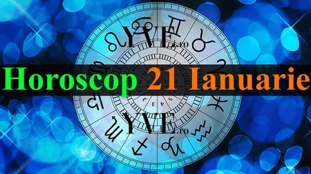 Horoscop 21 ianuarie 2018. Previziunile astrale pentru fiecare zodie