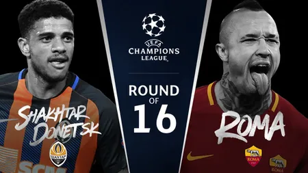 SAHTIOR DONETK - AS ROMA 2-1 în 16-imile de finală ale CHAMPIONS LEAGUE