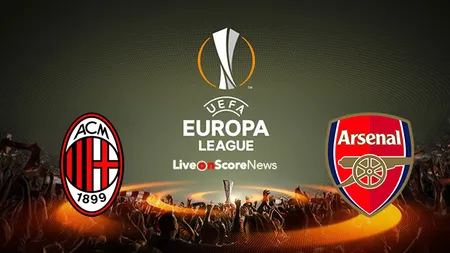 AC MILAN - ARSENAL 0-2 LIVE VIDEO ONLINE 2018 TELEKOM SPORT STREAMING: meciul serii în Europe League