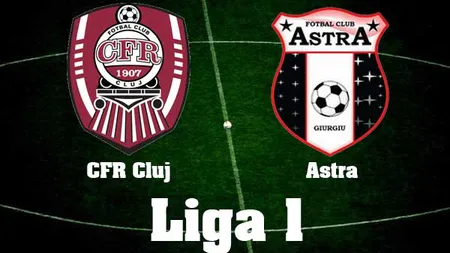 CFR CLUJ - ASTRA 1-1. Campionat relansat, FCSB se poate apropia la un punct de lider. CLASAMENT LIGA 1