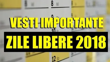 ZILE LIBERE 2018. Când va fi următoarea minivacanţă