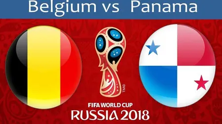 WORLD CUP 2018. Belgia, start lansat la Mondiale. 3-0 cu Panama