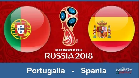 PORTUGALIA - SPANIA LIVE VIDEO ONLINE STREAMING 2018: 3-3 Triplă Ronaldo în primul meci la CM 2018