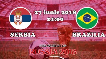 SERBIA - BRAZILIA 0-2 în Grupa E de la CM 2018. Brazilia a câştigat grupa, Serbia pleacă acasă