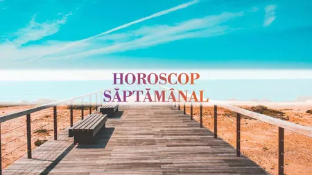 Horoscop 30 iulie - 5 august 2018: Află cum stai cu dragostea, sănătatea şi banii