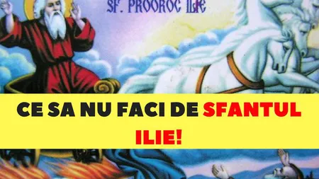 Sf Ilie 2020. Tradiţii şi superstiţii. În această zi, nu este bine să pleci la drum