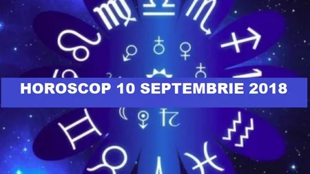 Horoscop 10 septembrie. Atenţie, Gemeni: se conturează schimbări importante!