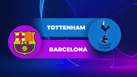 TOTTENHAM - BARCELONA LIVE VIDEO ONLINE STREAMING: Şocul serii în LIGA CAMPIONILOR 2018