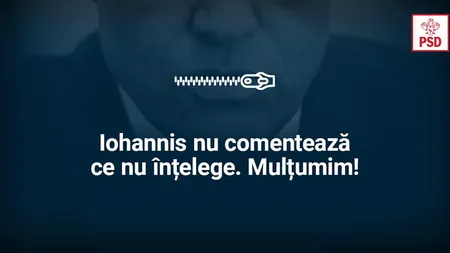 PSD, ironie la adresa preşedintelui: Iohannis nu comentează ce nu înţelege. Mulţumim!
