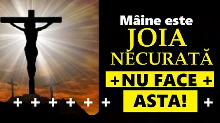 CALENDAR ORTODOX 2019: Este Joia Necurată sau Joia Furnicilor. Ce superstiţii şi tradiţii sunt legate de această zi
