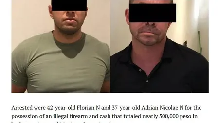 Doi cetăţeni români, arestaţi în Mexic. Aveau asupra lor o armă şi o sumă mare de bani