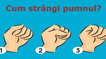 Arată-mi cum strângi pumnul ca să-ţi spun ce fel de om eşti