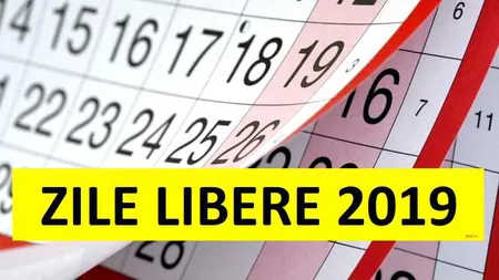 ZILE LIBERE 2019. Când se recuperează 30 aprilie, zi declarată liberă pentru bugetari