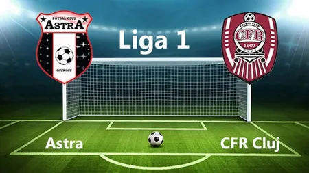 CFR Cluj mai are nevoie de un singur punct pentru a-şi păstra titlul în Liga 1. Ardelenii au surclasat-o pe Astra, la Giurgiu