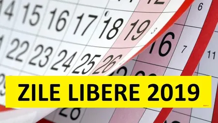 ZILE LIBERE 2019. O nouă minivacanţă pentru toţi salariaţii în această lună