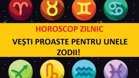 HOROSCOP 18 IUNIE 2019: Atenţie la amenzile de circulaţie. Unele zodii trebuie să ia cadouri