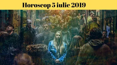 HOROSCOP 5 IULIE 2019. Mici secrete dezvăluite riscă să vă strice weekendul