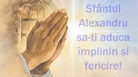 MESAJE DE SFÂNTUL ALEXANDRU 2019. Cele mai frumoase urări de Sf. Alexandru