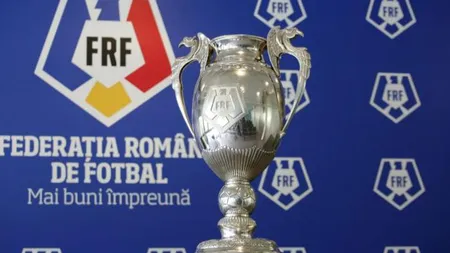 CUPA ROMÂNIEI. S-au tras la sorţi meciurile din 16-imile de finală. VEZI PROGRAMUL
