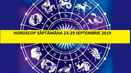 Horoscop SĂPTĂMÂNAL 23-29 septembrie 2019. BALANŢA vine la putere cu patru planete aici! Eşti în echilibru sau nu în relaţiile tale?