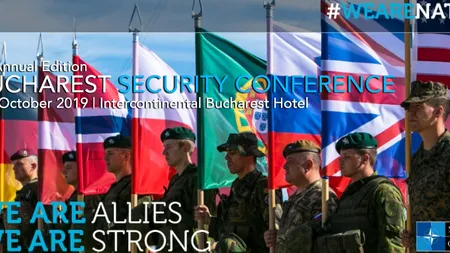 Bucharest Security Conference, cel mai important eveniment în domeniul securităţii şi apărării, la Bucureşti