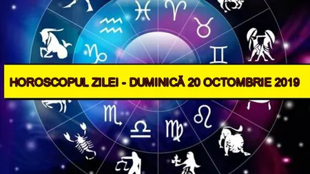 Horoscopul zilei DUMINICĂ 20 OCTOMBRIE 2019. Ce aduce Luna în Rac