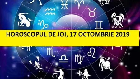 Horoscopul zilei de JOI 17 OCTOMBRIE 2019. Venus ne promite o zi frumoasă!