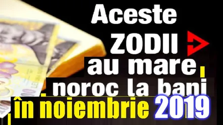 Horoscop NOIEMBRIE 2019. Ce va aduce această lună în dragoste, bani, cariera şi sănătate pentru fiecare zodie