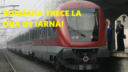ORA DE IARNĂ 2019. Cum va fi influenţat MERSUL TRENURILOR după ce România trece la ora de iarnă