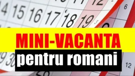 ZILE LIBERE 2019. Veşti proaste pentru români. Ce se întâmplă cu minivacanţa din noiembrie