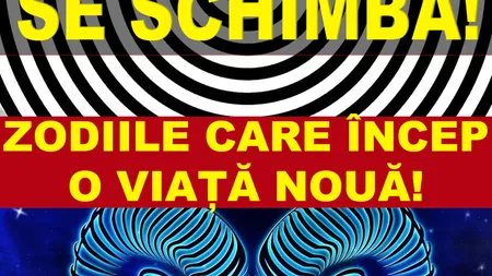 Zodiile care încep o viaţă nouă! Totul se schimbă!