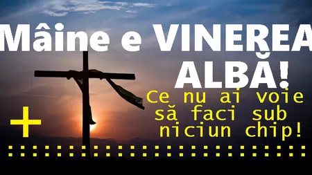 CALENDAR ORTODOX 28 FEBRUARIE 2020. VINEREA ALBĂ, ce se dă de pomană în aceste zile. De ce este dezlegare la brânză, peşte, lapte şi ou