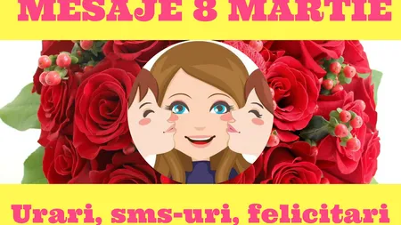 MESAJE DE 8 MARTIE, ZIUA INTERNAŢIONALA A FEMEII, pentru profesoare, învăţătoare, dirigintă. Felicitări de 8 martie