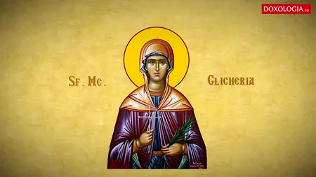 CALENDAR ORTODOX 13 MAI 2020. Sfânta Muceniţă Glicheria te apără de viclenia duşmanilor
