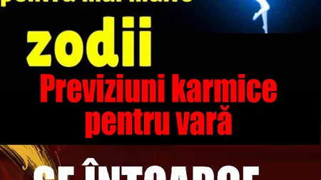 Previziuni karmice pentru vara 2020. Ce zodii au parte de un anotimp de vis