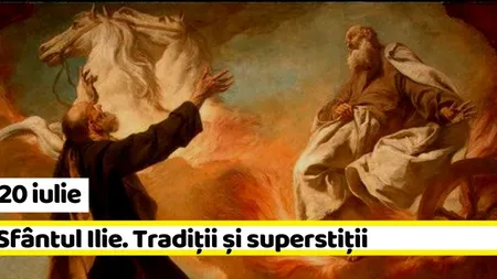 Sfantul Ilie 2020 - Traditii, obiceiuri, superstitii. De ce nu e bine sa muncesti si ce trebuie sa faca fetele!