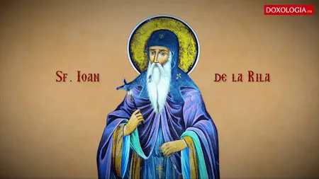 CALENDAR ORTODOX 18 AUGUST 2020 Sf. Ioan de la Rila, făcătorul de minuni; Icoana Maicii Domnului Pantanassa, izbăvitoarea de cancer