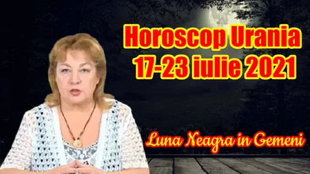 Horoscop Urania 17-23 iulie 2021. Soarele va intra în Leu, iar Luna Neagră în Gemeni. Aspecte cu care ne vom confrunta: erori de înţelegere, neplăceri financiare, evaluări greşite, asumarea unor riscuri inutile