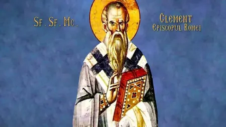 Calendar ortodox 24 noiembrie 2023. Sfântul Papă Clement, ocrotitorul celor nedreptăţiţi. Rugăciune făcătoare de minuni, care se rostește ori de câte ori te simți nedreptățit