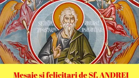 Mesaje de Sfantul Andrei. Felicitări frumoase de Sf. Andrei 2021