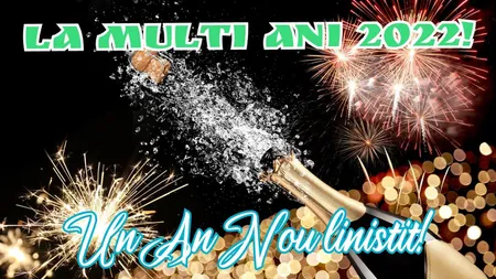 MESAJE DE ANUL NOU 2022. Cele mai frumoase mesaje de Revelion 2022